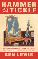 Ben Lewis - Hammer and Tickle: A History of Communism Told Through Communist Jokes - 9780753825822 - V9780753825822
