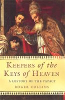 Roger Collins - Keepers of the Keys of Heaven - 9780753826959 - V9780753826959