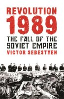 Victor Sebestyen - Revolution 1989: The Fall of the Soviet Empire - 9780753827093 - V9780753827093