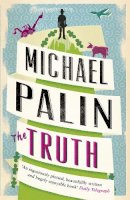 Michael Palin - The Truth - 9780753828120 - V9780753828120