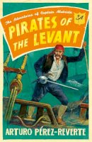 Arturo Perez-Reverte - Pirates of the Levant - 9780753828625 - V9780753828625