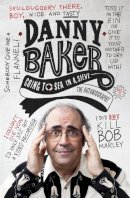 Danny Baker - Going to Sea in a Sieve: The Autobiography - 9780753828939 - V9780753828939