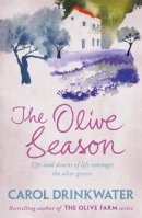 Carol Drinkwater - Olive Season: Amour, a New Life and Olives Too - 9780753829356 - V9780753829356