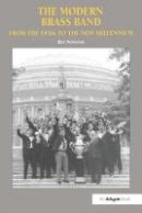 Roy Newsome - The Modern Brass Band: From the 1930s to the New Millennium - 9780754607175 - V9780754607175