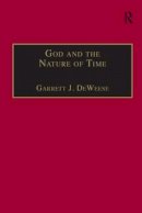 Garrett J. Deweese - God and the Nature of Time - 9780754635185 - V9780754635185