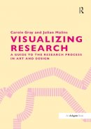 Carole Gray - Visualizing Research: A Guide To The Research Process In Art And Design - 9780754635772 - V9780754635772