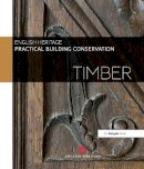 Historic England - Practical Building Conservation: Timber - 9780754645542 - V9780754645542