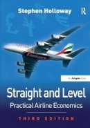 Stephen Holloway - Straight and Level: Practical Airline Economics - 9780754672586 - V9780754672586