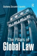 Giuliana Ziccardi Capaldo - The Pillars of Global Law - 9780754673453 - V9780754673453