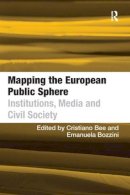 Bozzini, Emanuela; Bee, Christiano - Mapping the European Public Sphere - 9780754673767 - V9780754673767