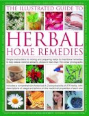 Jessica Houdret - The Illustrated Guide To Herbal Home Remedies: Simple instructions for mixing and preparing herbs for traditional remedies to help relieve common ailments, shown in more than 750 color photographs - 9780754818571 - 9780754818571