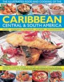 Jenni Fleetwood - The Illustrated Food and Cooking of the CARIBBEAN CENTRAL  & SOUTH AMERICA: - 9780754819776 - V9780754819776