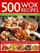 Jenni Fleetwood - 500 Wok Recipes: Sensational Stir-Fries from Around the World - 9780754823599 - V9780754823599