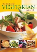 Linda Fraser - The Best-Ever Vegetarian Cookbook: Over 200 recipes, illustrated step-by-step - each dish beautifully photographed to guarantee perfect results every time - 9780754824114 - V9780754824114