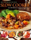 Catherine Atkinson - Best Ever Recipes For Your Slow Cooker: Over 200 delicious mouthwatering dishes to make in a slow cooker - 9780754824671 - V9780754824671