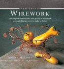Mary Maguire - New Crafts: Wirework: 25 designs for decorative and practical wirework projects that are easy to make at home - 9780754826323 - V9780754826323