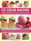 Joanna Farrow - Ice Cream Machine: How to make the most of your ice cream machine, including techniques, ingredients and a wide range of innovative treats - 9780754826378 - V9780754826378