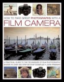 Freeman John - How to Take Great Photographs with a Film Camera - 9780754828181 - V9780754828181
