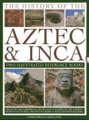 Charles Phillips - The History of the Atzec & Inca: Two Illustrated Reference Books - 9780754828228 - V9780754828228