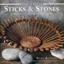 Mary Maquire - New Crafts: Sticks and Stones - 9780754828365 - V9780754828365