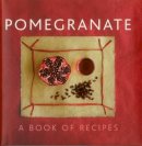 Helen Sudell - Pomegranate: A Book Of Recipes - 9780754830481 - V9780754830481