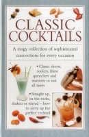 Valerie Ferguson - Classic Cocktails: A Zingy Collection Of Sophisticated Concotions For Every Occasion - 9780754830535 - V9780754830535