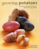 Bird, Richard - Growing Potatoes: A Directory Of Varieties And How To Cultivate Them Successfully - 9780754831556 - V9780754831556