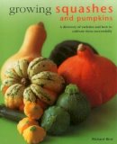 Bird, Richard - Growing Squashes & Pumpkins: A Directory Of Varieties And How To Cultivate Them Successfully - 9780754831563 - V9780754831563