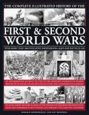 Sommerville Donald & Westwell Ian - The Complete Illustrated History of the First & Second World Wars: With More Than 1000 Evocative Photographs, Maps And Battle Plans - 9780754833451 - V9780754833451