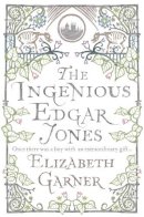 Elizabeth Garner - The Ingenious Edgar Jones - 9780755302543 - V9780755302543