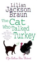 Lilian Jackson Braun - Cat Who Talked Turkey - 9780755305278 - V9780755305278