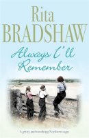 Rita Bradshaw - Always Ill Remember - 9780755306237 - V9780755306237