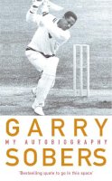 Garfield Sobers - Garry Sobers: My Autobiography - 9780755310074 - V9780755310074