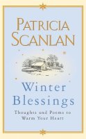 Scanlan, Patricia - Winter Blessings: Thoughts and Poems to Warm Your Heart - 9780755314423 - KTG0012148