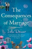 Isla Dewar - The Consequences of Marriage - 9780755325924 - V9780755325924