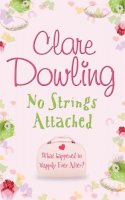 Clare Dowling - No Strings Attached - 9780755328475 - KOC0003817