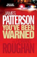 Patterson, James, Roughan, Howard - You've Been Warned - 9780755330447 - KEX0245183