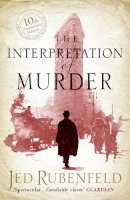 Jed Rubenfeld - The Interpretation of Murder - 9780755331420 - KTG0005511