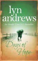 Lyn Andrews - Days of Hope: Even after the war, hearts can still be broken… - 9780755331970 - V9780755331970