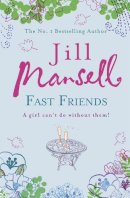 Jill Mansell - Fast Friends - 9780755332496 - KSS0003134
