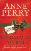 Anne Perry - A Christmas Secret (Christmas Novella 4): A Victorian mystery for the festive season - 9780755334292 - V9780755334292