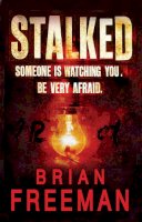 Brian Freeman - Stalked (Jonathan Stride Book 3): An unputdownable thriller of suspense and suspicion - 9780755335268 - KMK0002599
