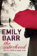 Emily Barr - The Sisterhood: A gripping psychological thriller with a shocking twist - 9780755335572 - KTG0000022