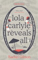 Rachel Gibson - Lola Carlyle Reveals All - 9780755337415 - V9780755337415