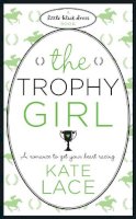 Kate Lace - The Trophy Girl - 9780755338351 - V9780755338351