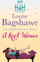 Louise Bagshawe - A Kept Woman - 9780755340576 - V9780755340576