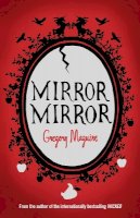 Gregory Maguire - Mirror Mirror - 9780755341726 - V9780755341726