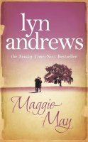 Lyn Andrews - Maggie May: Escaping the past is never easy… - 9780755341818 - V9780755341818