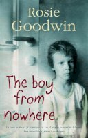 Rosie Goodwin - The Boy from Nowhere: A gritty saga of the search for belonging - 9780755342280 - V9780755342280