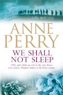 Anne Perry - We Shall Not Sleep - 9780755344116 - V9780755344116